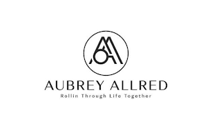 AA AUBREY ALLRED ROLLIN THROUGH LIFE TOGETHER logo
