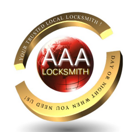 AAA LOCKSMITH YOUR TRUSTED LOCAL LOCKSMITH! DAY OR NIGHT WHEN YOU NEED US! logo