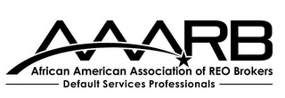 AAARB AFRICAN AMERICAN ASSOCIATION OF REO BROKERS DEFAULT SERVICES PROFESSIONALS logo
