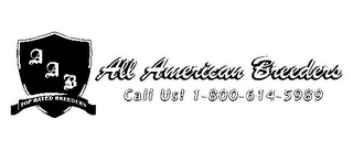 AAB TOP RATED BREEDERS ALL AMERICAN BREEDERS CALL US! 1-800-614-5989 logo