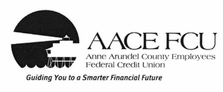 AACE FCU ANNE ARUNDEL COUNTY EMPLOYEES FEDERAL CREDIT UNION GUIDING YOU TO A SMARTER FINANCIAL FUTURE logo