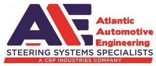 AAE ATLANTIC AUTOMOTIVE ENGINEERING STEERING SYSTEMS SPECIALISTS A CRP INDUSTRIES COMPANY