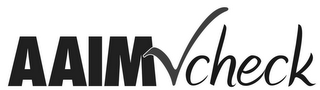 AAIM CHECK