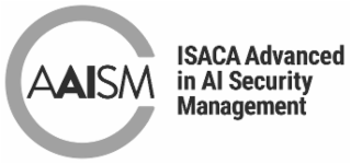 AAISM ISACA ADVANCED IN AI SECURITY MANAGEMENT