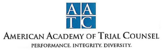 AATC AMERICAN ACADEMY OF TRIAL COUNSEL PERFORMANCE. INTEGRITY. DIVERSITY. logo