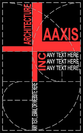 AAXIS, ARCHITECTURE, INC, ANY TEXT HERE, ANY TEXT, EMAIL OR WEBSITE HERE logo