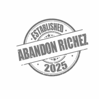 ABANDON RICHEZ ESTABLISHED 2025 logo