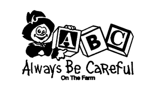 ABC ALWAYS BE CAREFUL ON THE FARM logo