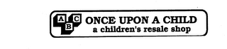 ABC ONCE UPON A CHILD A CHILDREN'S RESALE SHOP logo