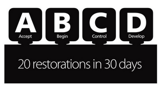 ABCD ACCEPT BEGIN CONTROL DEVELOP 20 RESTORATIONS IN 30 DAYS logo