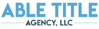 ABLE TITLE AGENCY, LLC