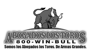 ABOGADOS LOS TOROS 800-WIN-BULL SOMOS LOS ABOGADOS LOS TOROS. DE ARMAS GRANDES. logo
