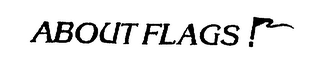ABOUT FLAGS! logo