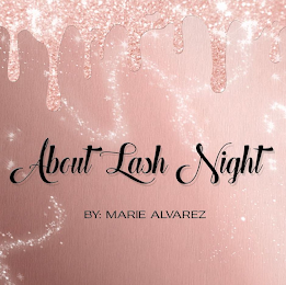 ABOUT LASH NIGHT BY: MARIE ALVAREZ logo