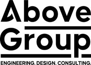 ABOVE GROUP ENGINEERING. DESIGN. CONSULTING.
