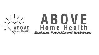 ABOVE HOME HEALTH ABOVE HOME HEALTH EXCELLENCE IN PERSONAL CARE WITH NO MINIMUMS logo