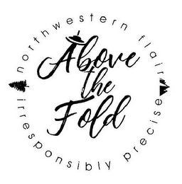 ABOVE THE FOLD NORTHWESTERN FLAIR IRRESPONSIBLY PRECISE logo