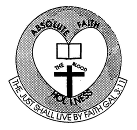 ABSOLUTE FAITH THE BLOOD HOLINESS THE JUST SHALL LIVE BY FAITH GAL 3:11 logo