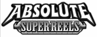 ABSOLUTE SUPER REELS