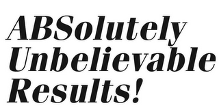 ABSOLUTELY UNBELIEVABLE RESULTS! logo