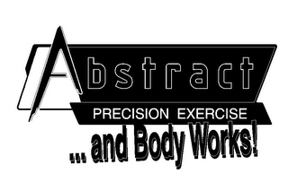 ABSTRACT PRECISION EXERCISE ... AND BODY WORKS! logo