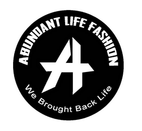 ABUNDANT LIFE FASHION A WE BROUGHT BACK LIFE logo
