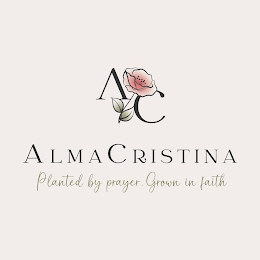 AC ALMACRISTINA PLANTED BY PRAYER. GROWN IN FAITH logo
