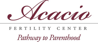 ACACIO FERTILITY CENTER PATHWAY TO PARENTHOOD logo
