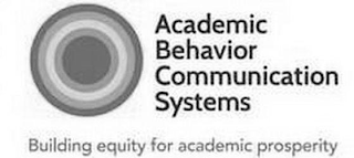 ACADEMIC BEHAVIOR COMMUNICATION SYSTEMS BUILDING EQUITY FOR ACADEMIC PROSPERITY logo