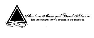 ACADIAN MUNICIPAL BOND ADVISORS THE MUNICIPAL BOND WORKOUT SPECIALISTS logo