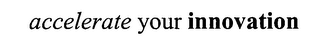 ACCELERATE YOUR INNOVATION logo