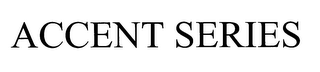 ACCENT SERIES logo