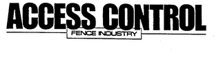 ACCESS CONTROL FENCE INDUSTRY