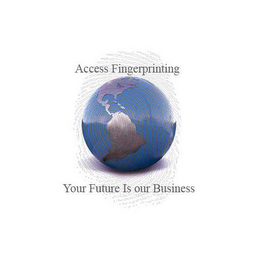 ACCESS FINGERPRINTING YOUR FUTURE IS OUR BUSINESS logo