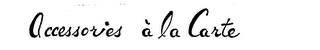 ACCESSORIES A LA CARTE logo