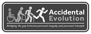 ACCIDENTAL EVOLUTION BRIDGING THE GAP BETWEEN PERSONAL TRAGEDY AND PERSONAL TRIUMPH logo