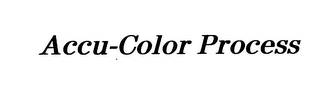 ACCU-COLOR PROCESS