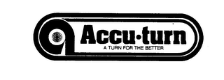 ACCU-TURN A TURN FOR THE BETTER logo