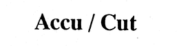 ACCU/CUT