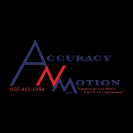 ACCURACY N MOTION LLC 855-451-1494 SOLUTIONS FOR YOUR MOBILE L.A.C.T. UNIT AUTOMATION logo