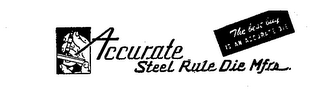 ACCURATE STEEL RULE DIE MFRS. THE BEST BUY IS AN ACCURATE DIE logo