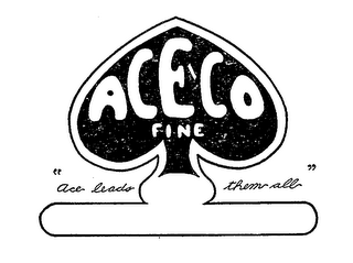 ACE-CO FINE "ACE LEADS THEM ALL" logo