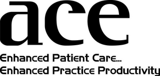 ACE ENHANCED PATIENT CARE... ENHANCED PRACTICE PRODUCTIVITY logo