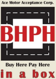 ACE MOTOR ACCEPTANCE CORP. BHPH BUY HERE PAY HERE IN A BOX logo