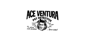 ACE VENTURA PET DETECTIVE TO SERVE AND PROTECT YOUR PETS logo