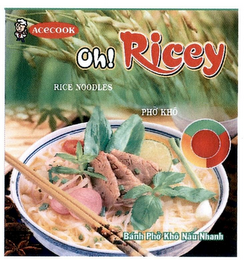 ACECOOK OH! RICEY RICE NOODLES PHÖ KHÔ BÁNH PHÔ KHO NAU NHANH logo