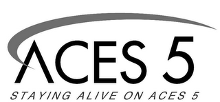 ACES 5 STAYING ALIVE ON ACES 5 logo