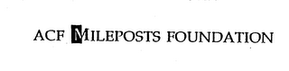 ACF MILEPOSTS FOUNDATION logo