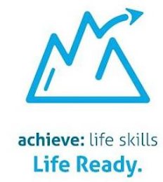 ACHIEVE: LIFE SKILLS LIFE READY. logo