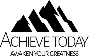 ACHIEVE TODAY AWAKEN YOUR GREATNESS logo